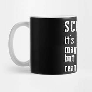 SCIENCE It's Like Magic, But Real Mug